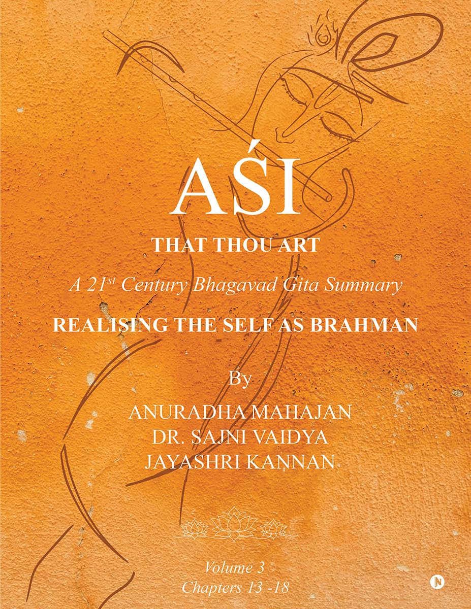 AŚI - That Thou Art: A 21st Century Bhagavad Gita Summary