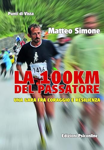 La 100km del Passatore. Una gara fra coraggio e resilienza