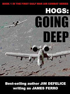 Hogs #1: Going Deep (Jim DeFelice's HOGS First Gulf War series)