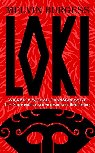 Loki: WICKED, VISCERAL, TRANSGRESSIVE: Norse gods as you've never seen them before