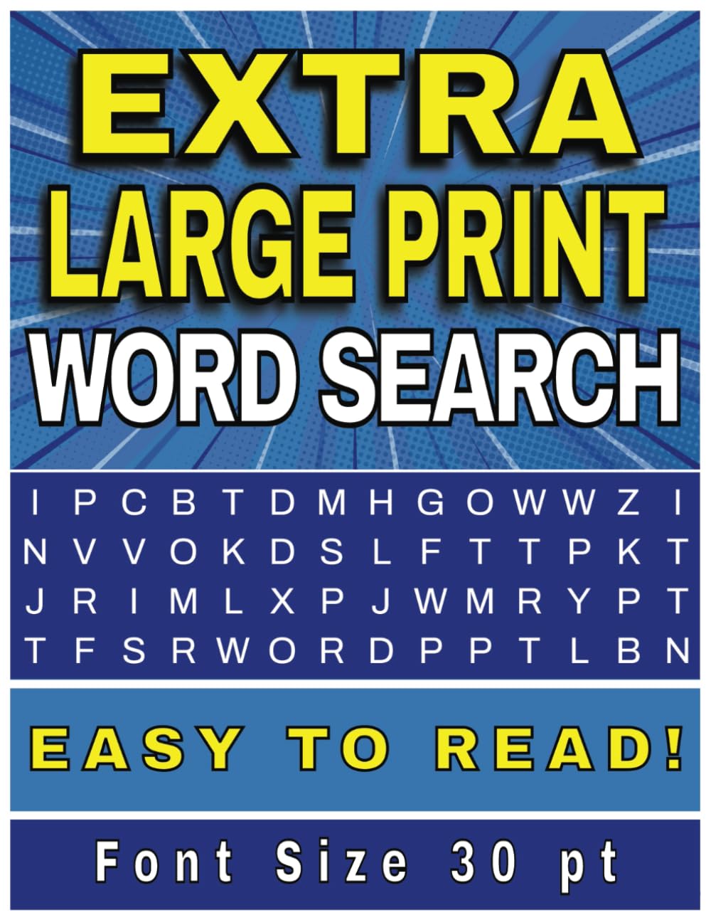 Extra Large Print Word Search: Easy To Read, Full Page Puzzles With 30 pt Font Size. Perfect For Adults & Seniors (No Backwards Words)