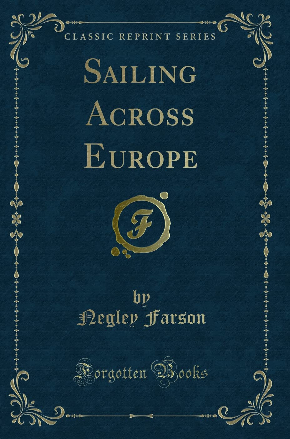 Sailing Across Europe (Classic Reprint)