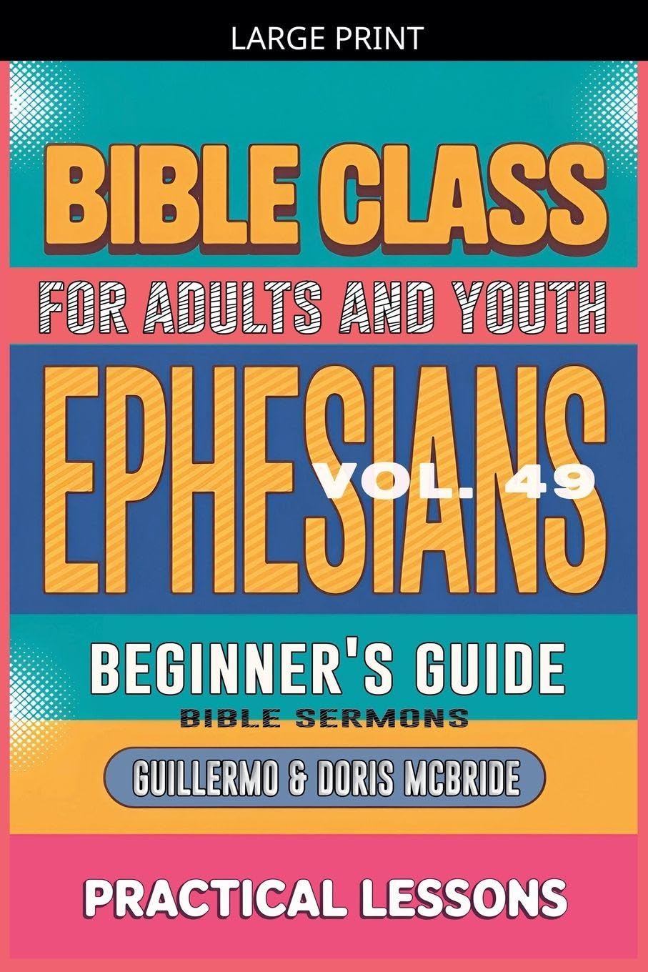 Bible Class for Adults and Youth: Beginner's Guide - Ephesians: 49 (Bible Class from Scratch)