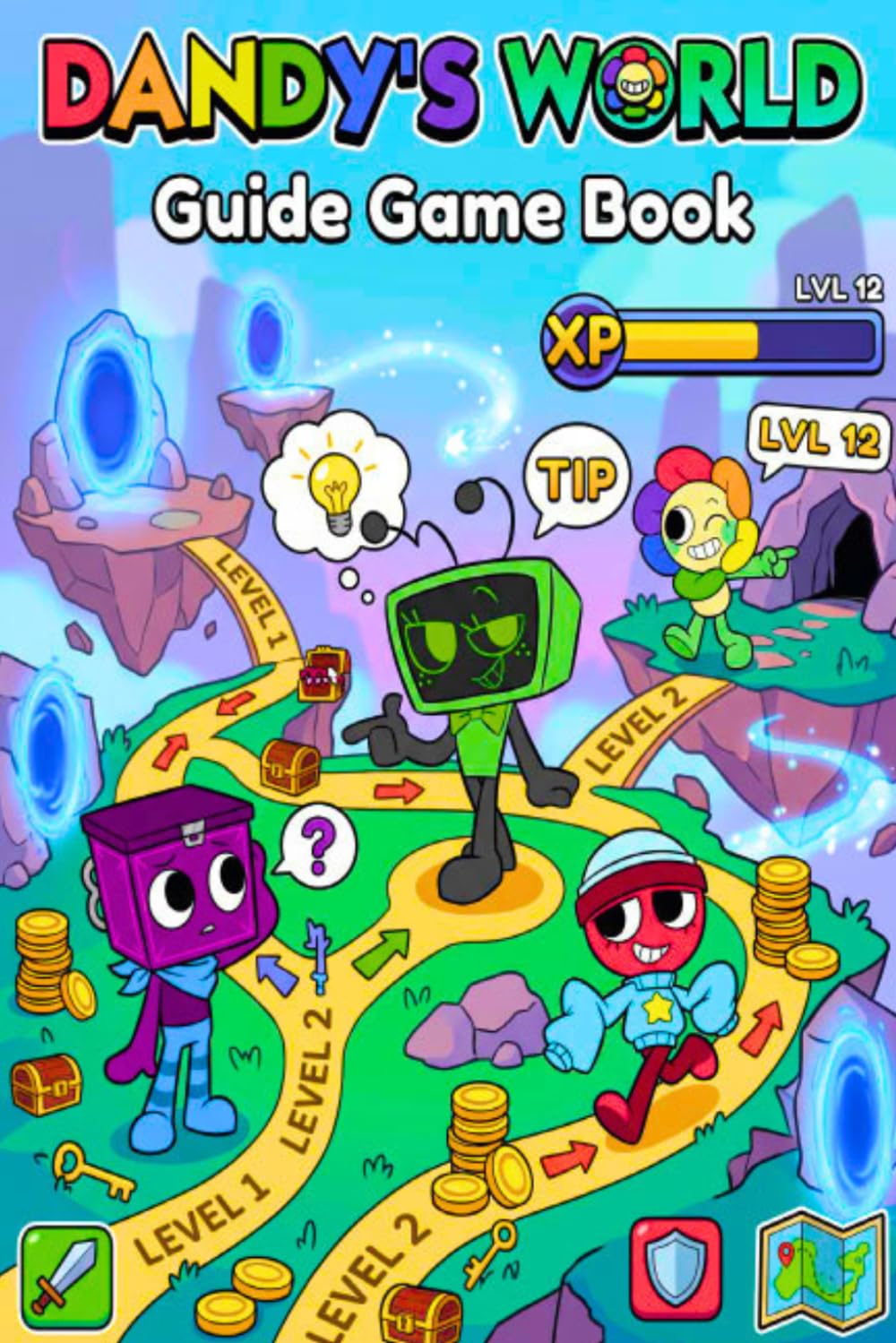 Dandy’s World Guide Game Book: Tips, Secrets & Strategies to Master Every Level