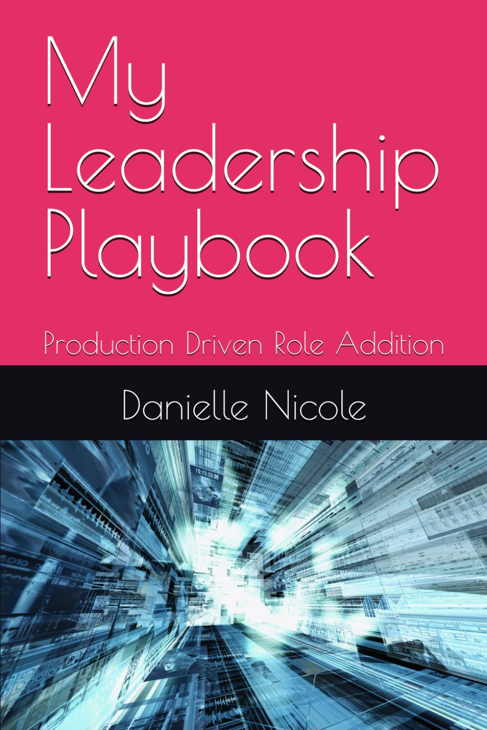 My Leadership Playbook: Production Driven Role Addition