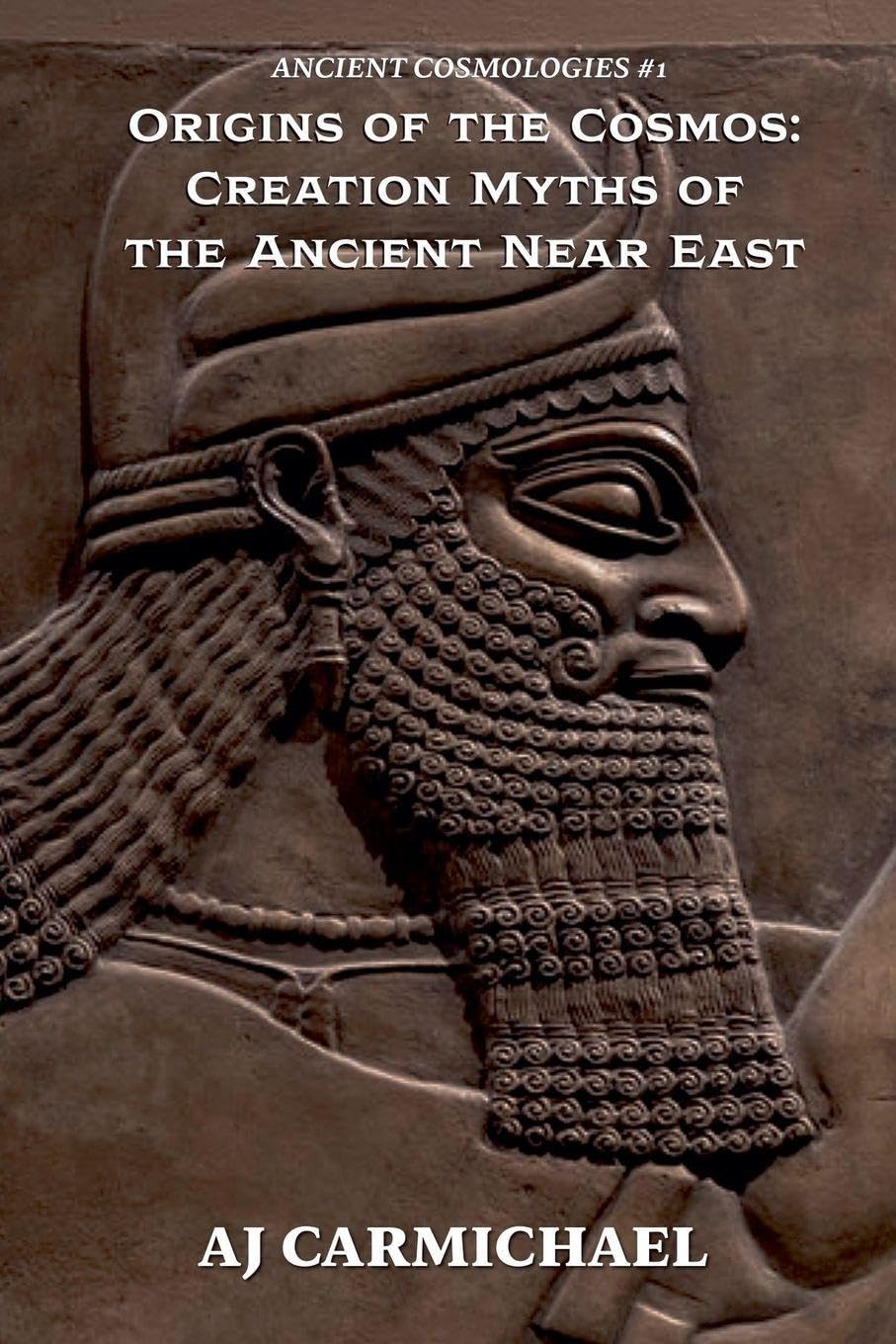 Origins of the Cosmos: Creation Myths of the Ancient Near East (Ancient Cosmologies)      Paperback – March 20, 2026