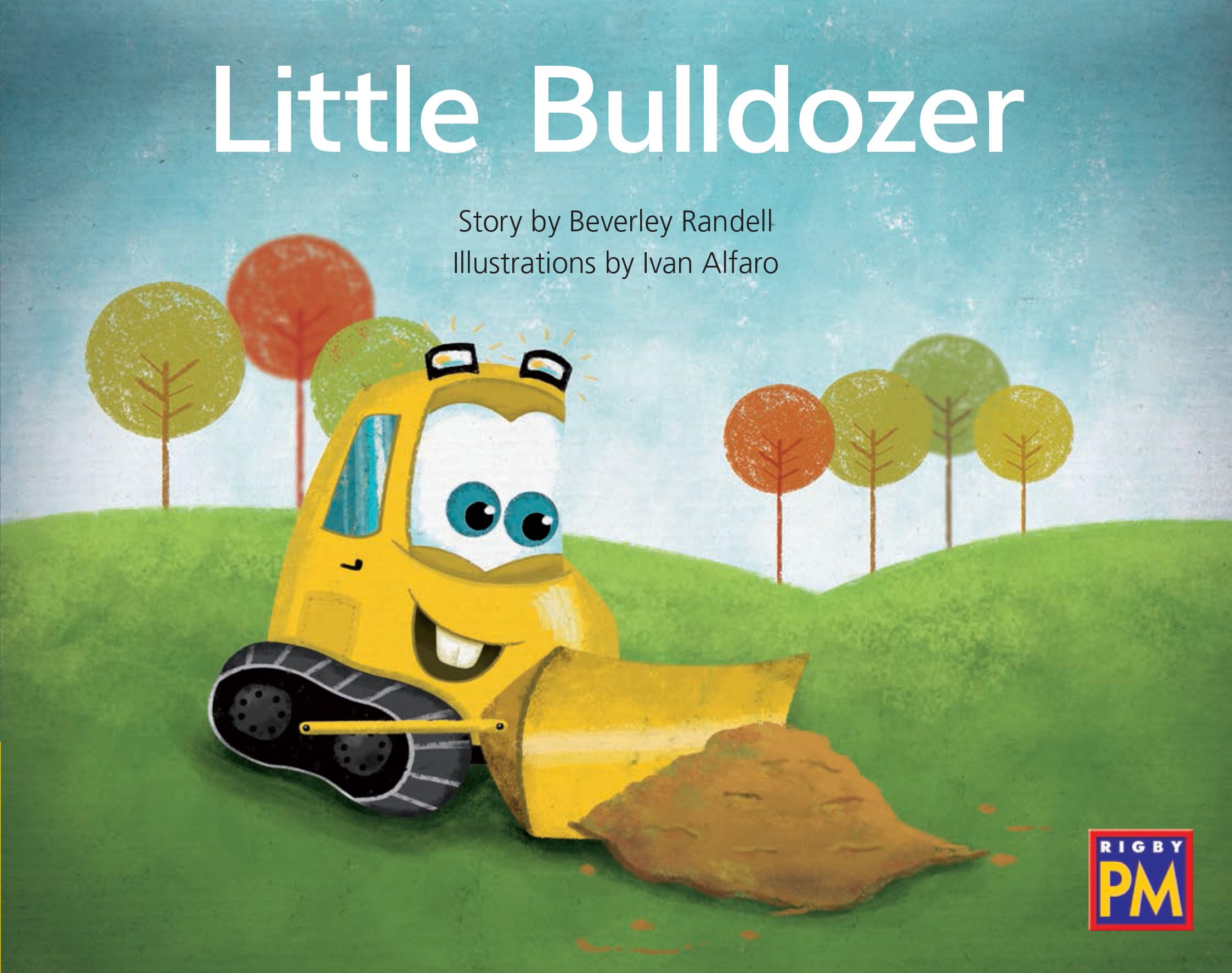 Little Bulldozer: Leveled Reader Yellow Fiction Level 8 Grade 1 (Rigby PM)