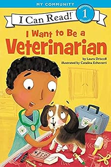 I Want to Be a Veterinarian: A My Community I Can Read (I Can Read Level 1)
