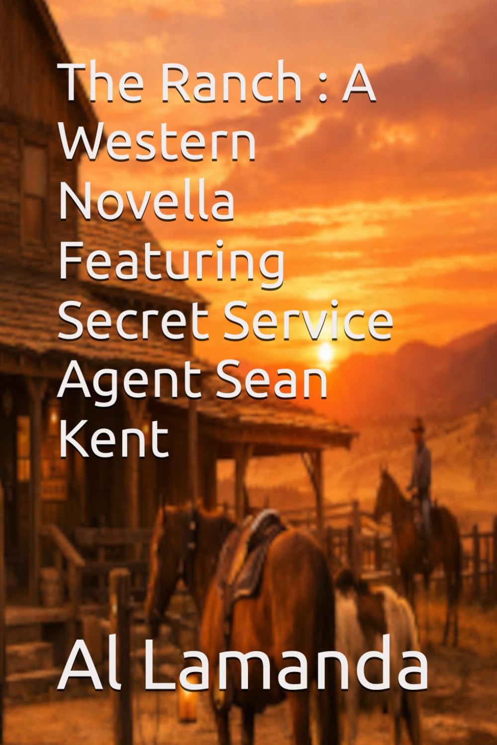 The Ranch : A Western Novella Featuring Secret Service Agent Sean Kent