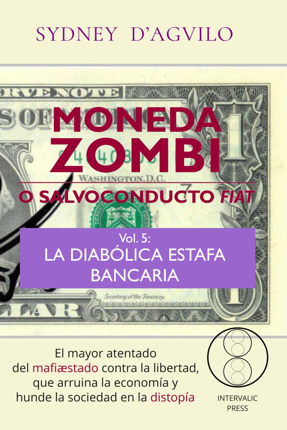 MONEDA ZOMBI o salvoconducto fiat. Vol. 5: La diabólica estafa bancaria (Argentum)