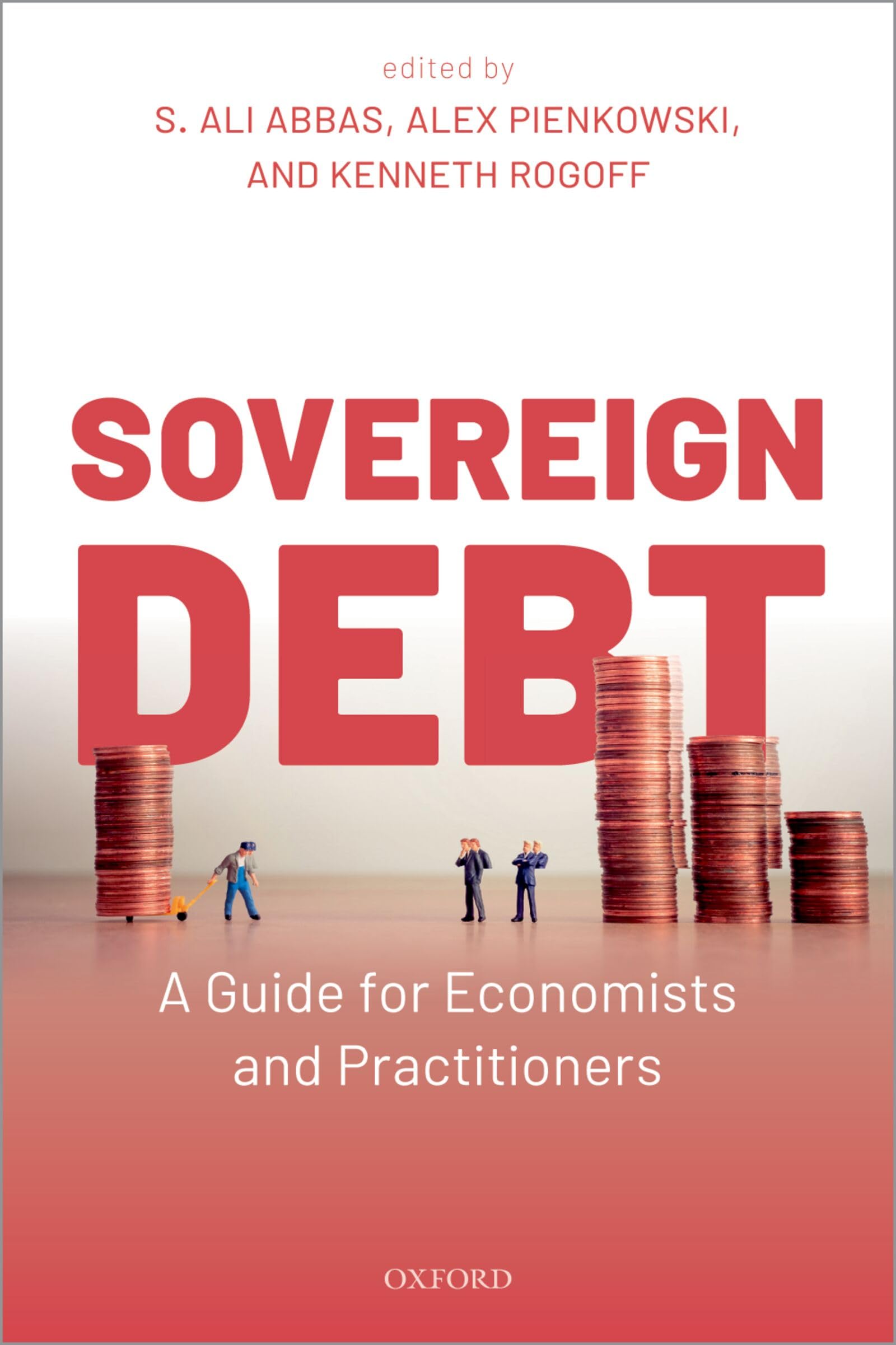 SOVEREIGN DEBT:GUIDE FOR ECONOMISTS & PRACTITIONERS PAPER: A Guide for Economists and Practitioners (Oxford)