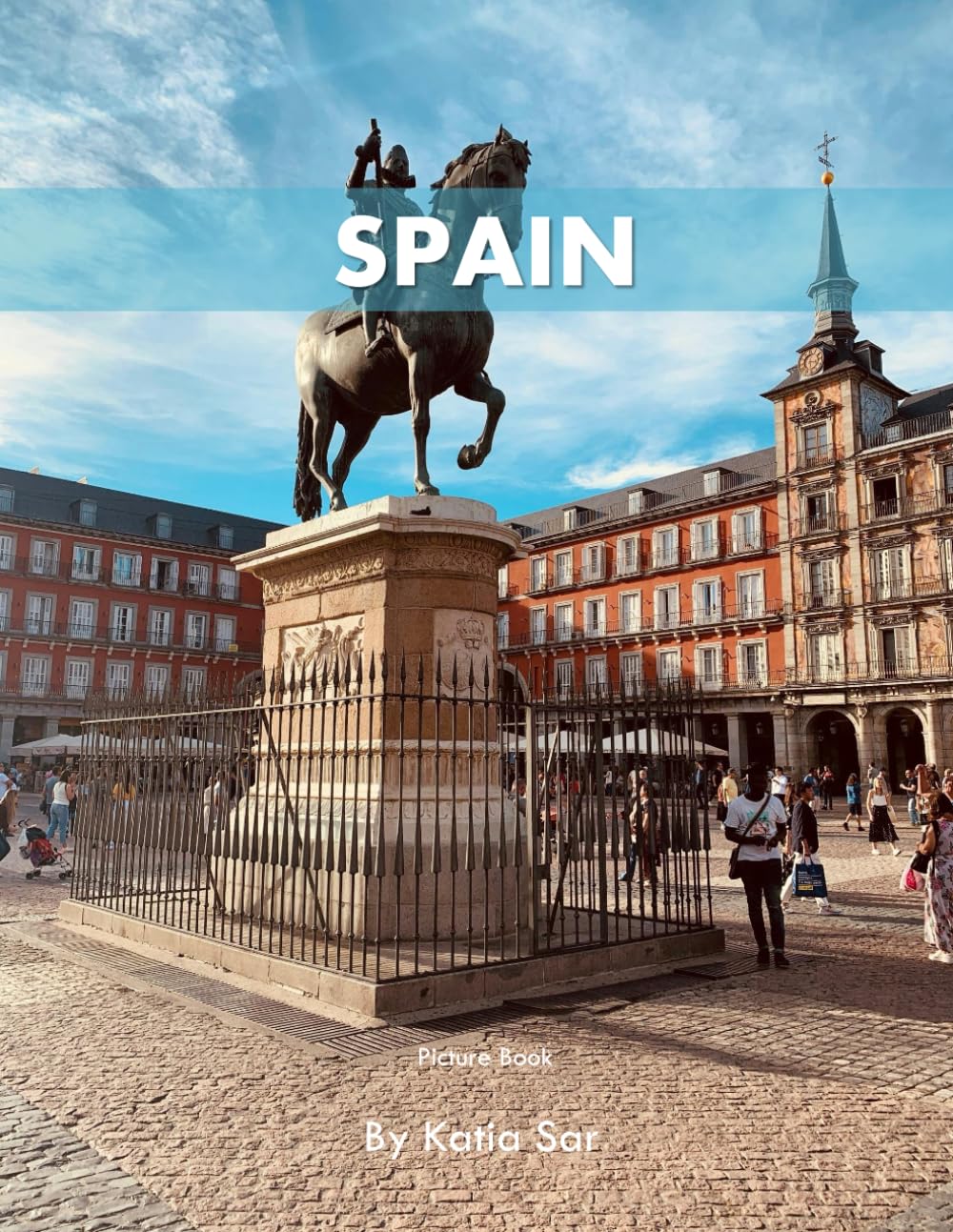 Spain: A Perfect Coffee Table Picture Book - Travel and Tourism lovers.