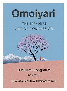 OMOIYARI: The Japanese Art of Compassion
