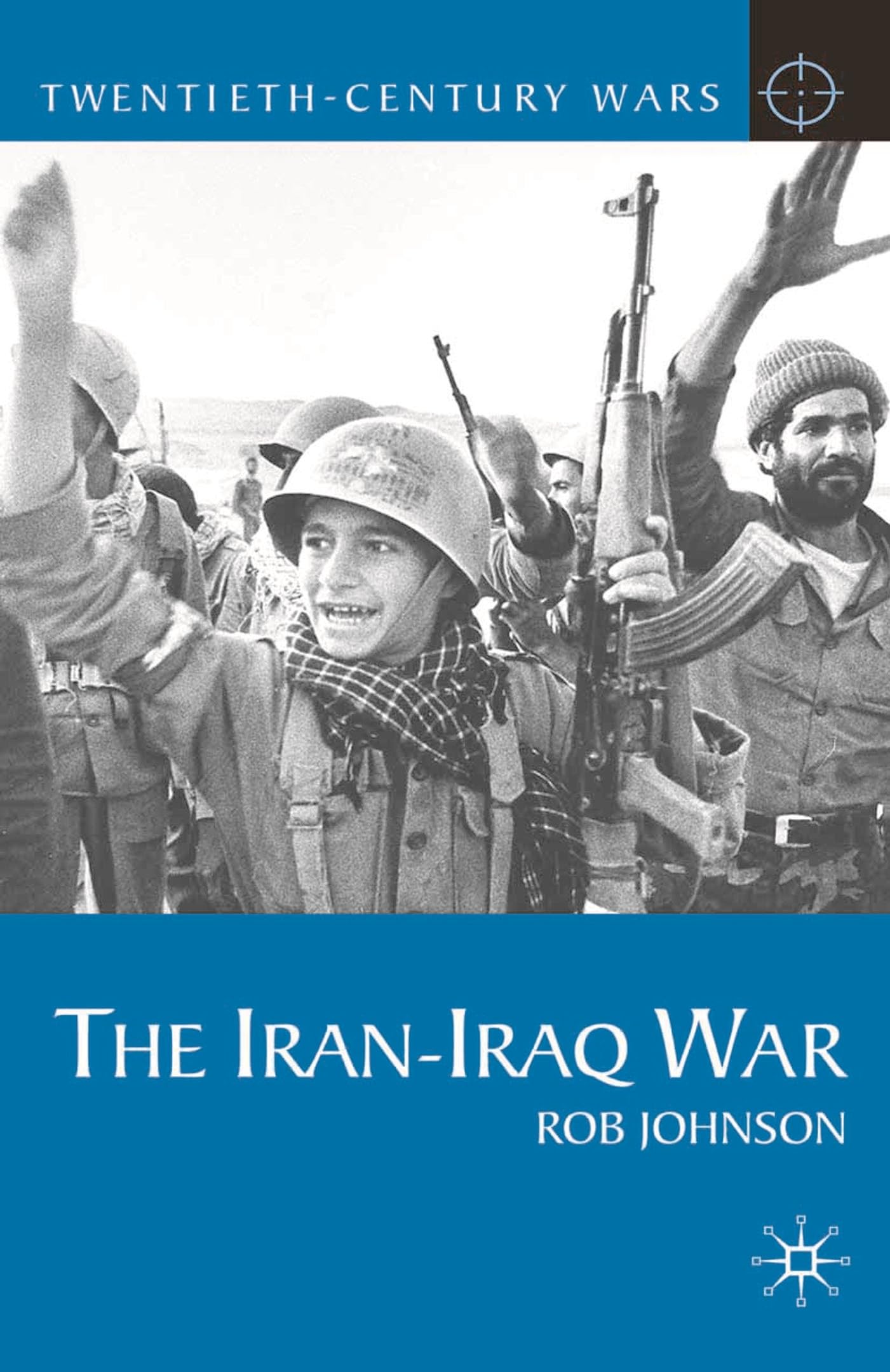 The Iran-Iraq War: 1 (Twentieth Century Wars)