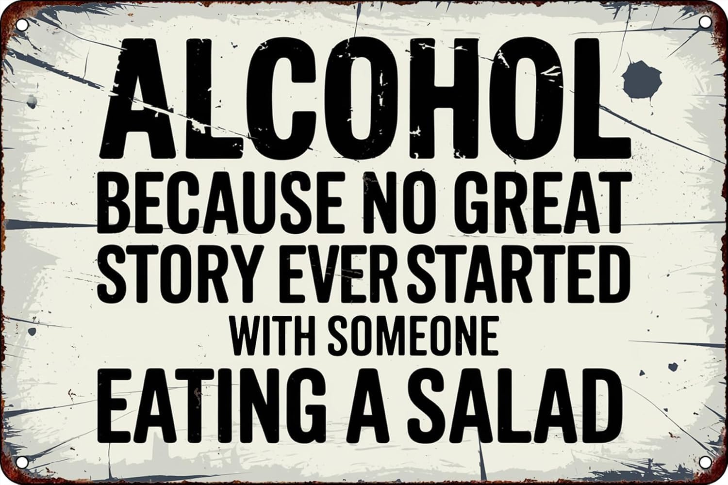 SMAZDFXX Alcohol Because No Great Story Ever Started With Someone Eating A Salad Tin Sign Funny Wall Decor for Bar Man Cave Kitchen Garage Home Patio Poster 5.5"x8"