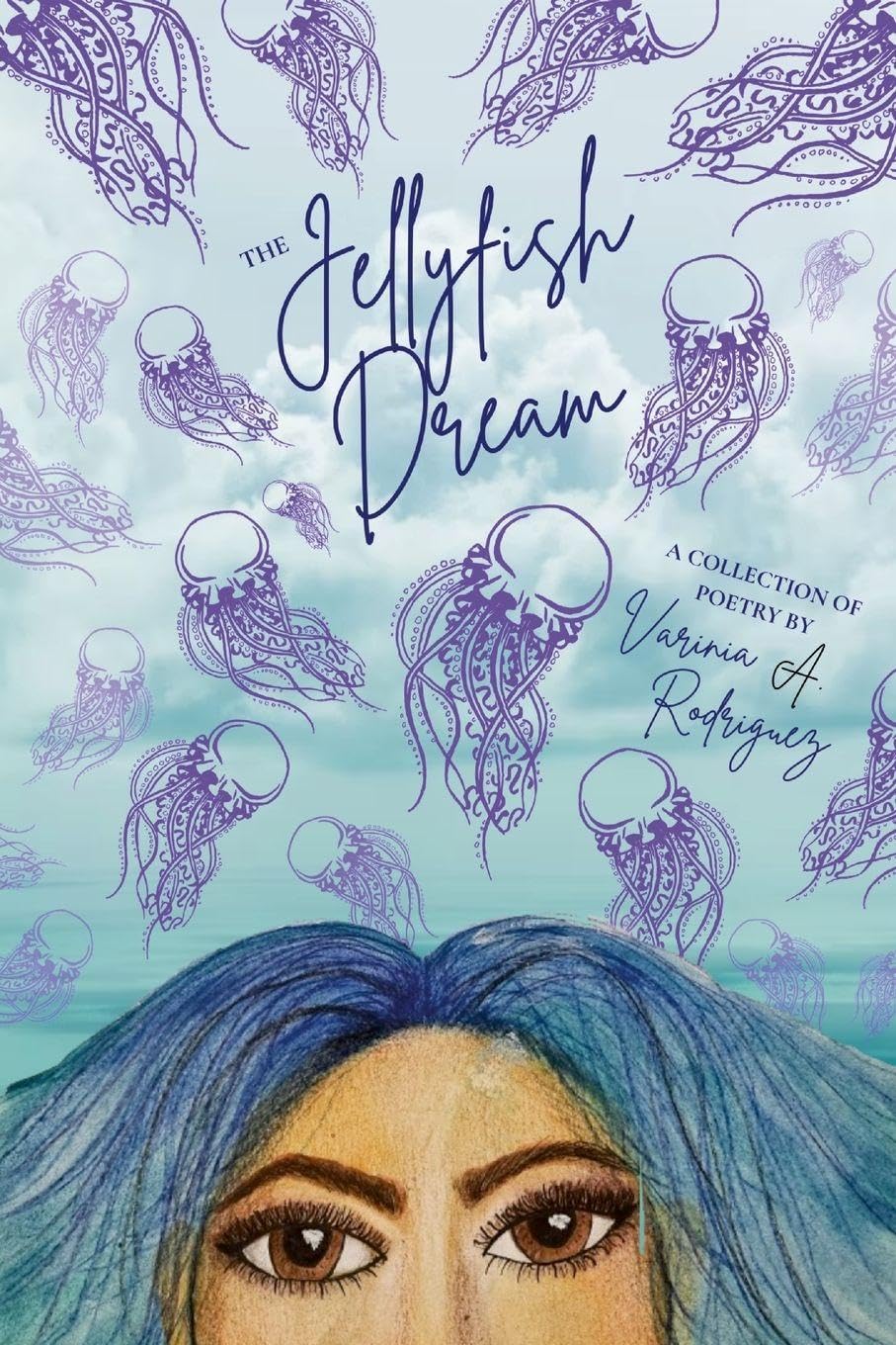 The Jellyfish Dream: A Collection of Poetry