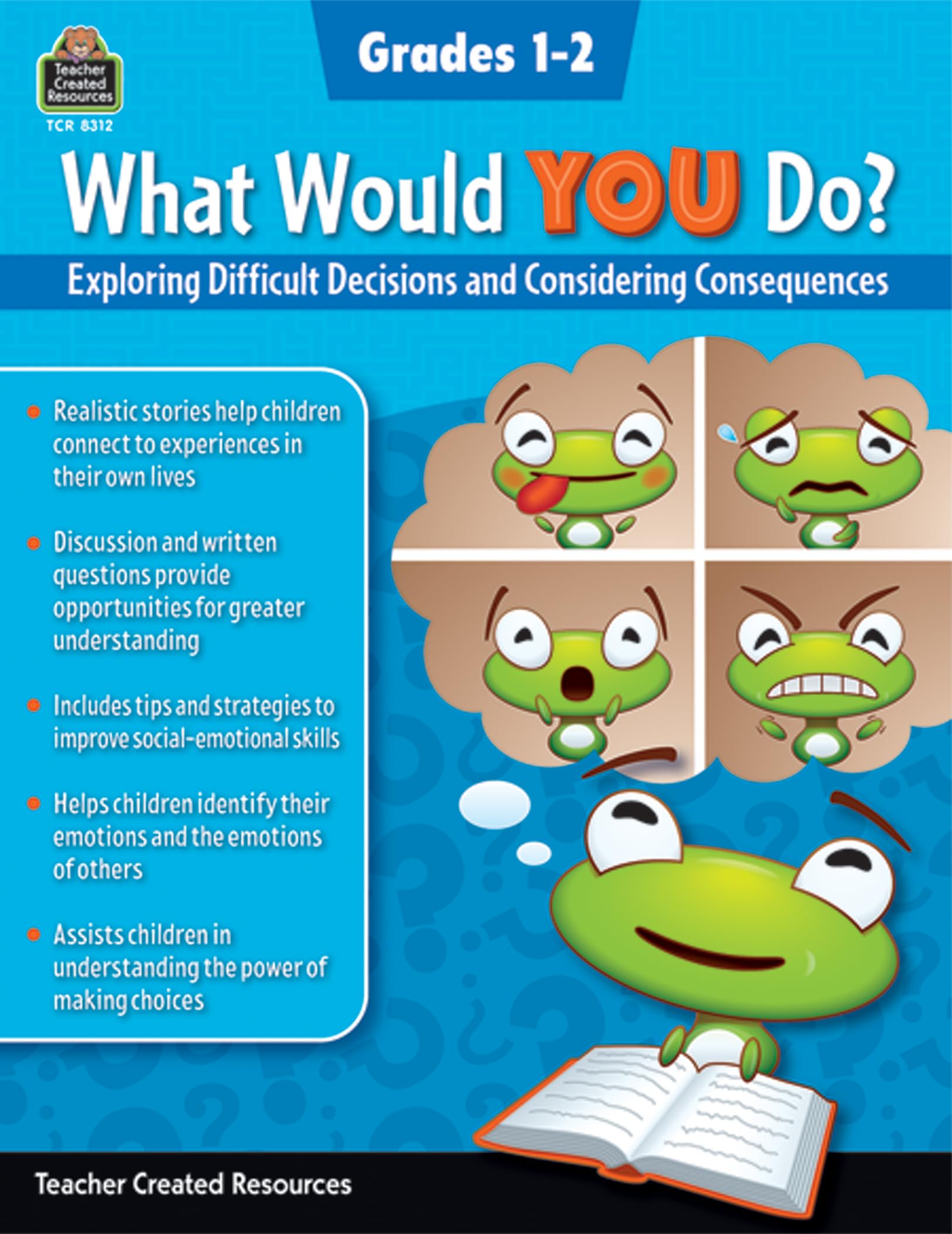 What Would YOU Do?: Exploring Difficult Decisions and Considering Consequences (Gr. 1-2): Grades 1-2