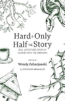 Vista 1 de Hard Is Only Half the Story Real Adventures from My Journey into the Unknown