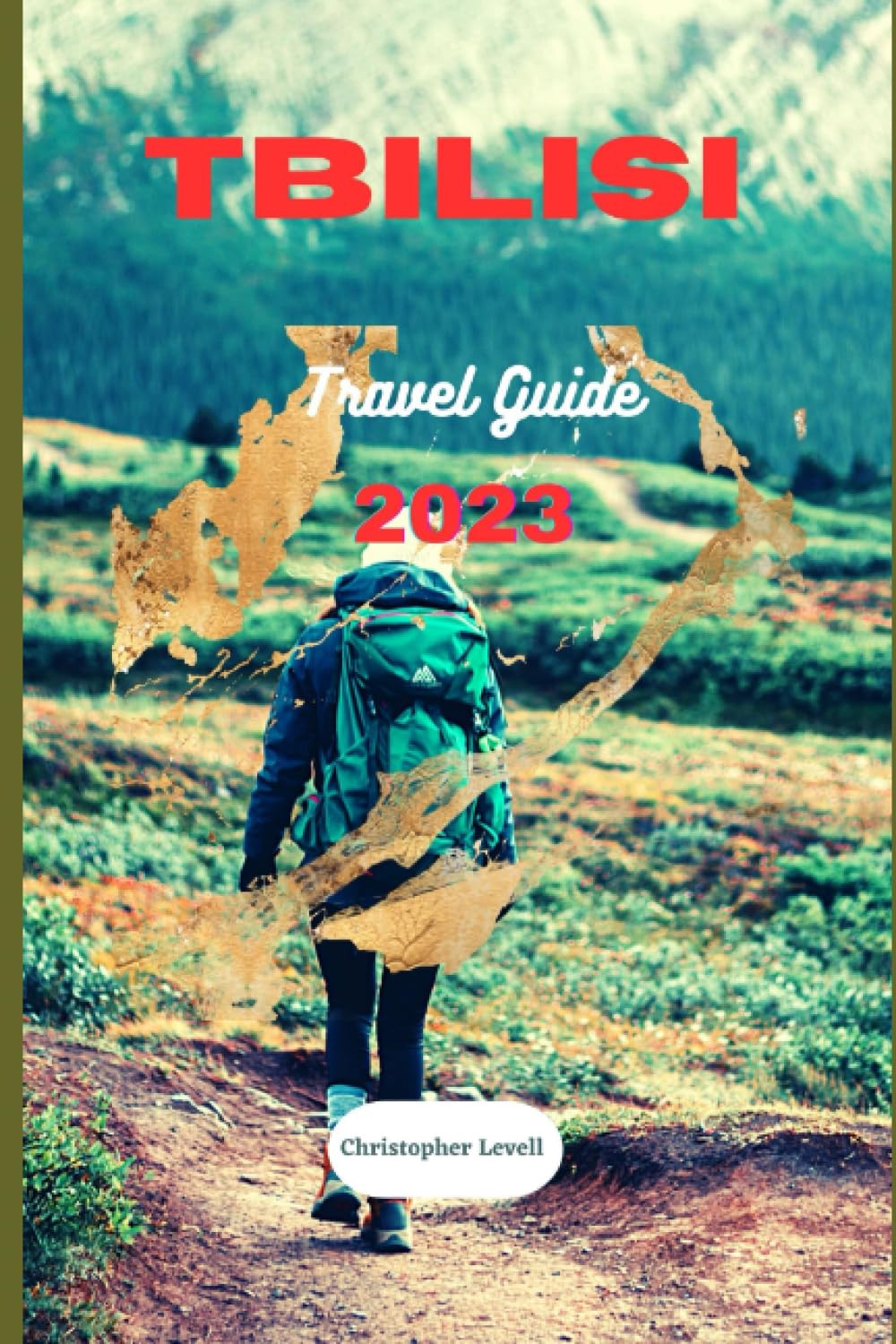 Tbilisi Travel Guide 2023: The Ultimate Guide to exploring Tbilisi. Take adventure, discover the culture and explore the great sights and hidden gems of capital city of Georgia (TRAVEL GUIDE JOURNEY)