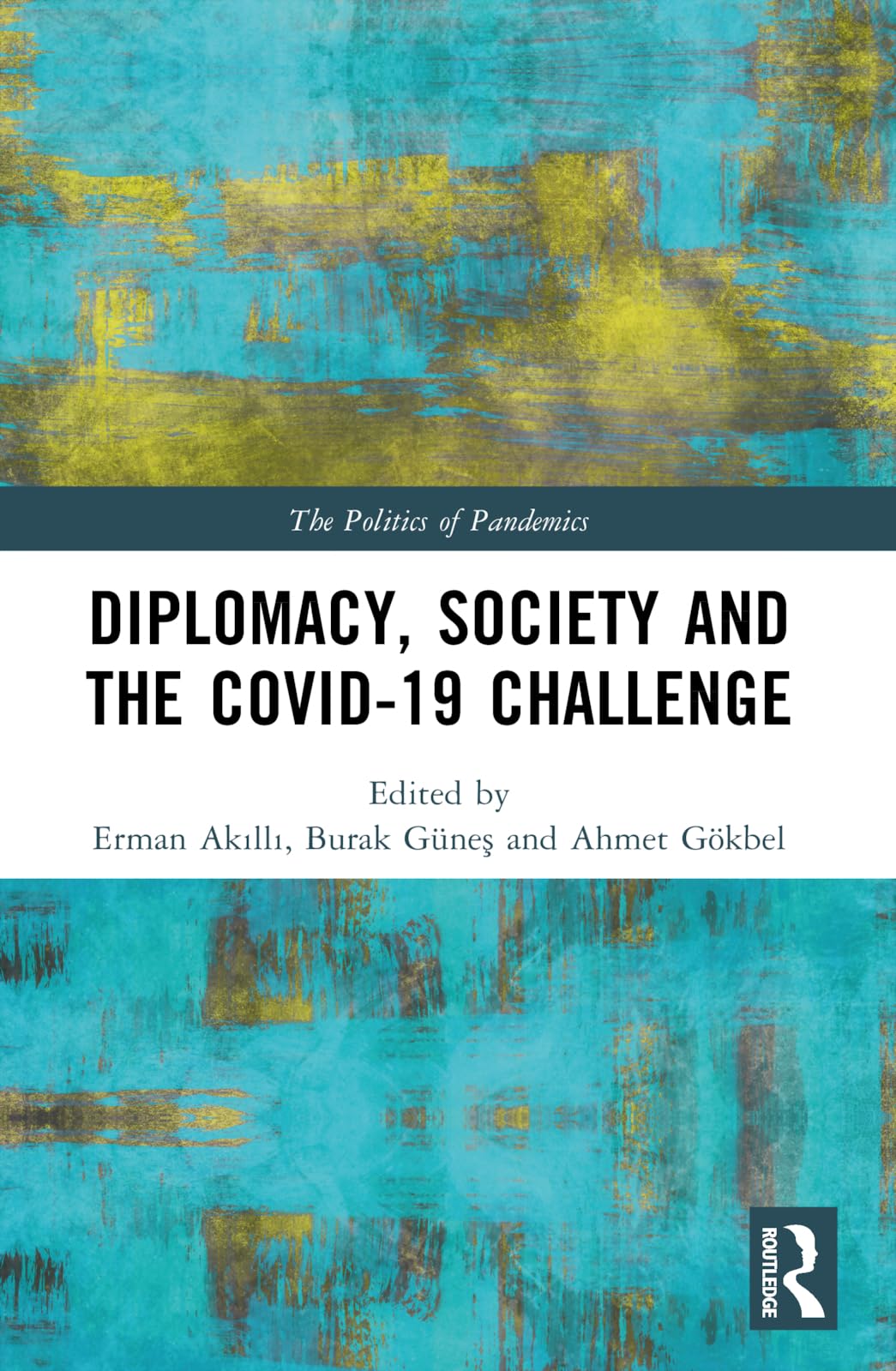 Diplomacy, Society and the COVID-19 Challenge (The Politics of Pandemics)