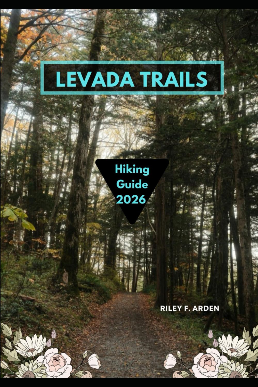 LEVADA TRAILS HIKING GUIDE 2026