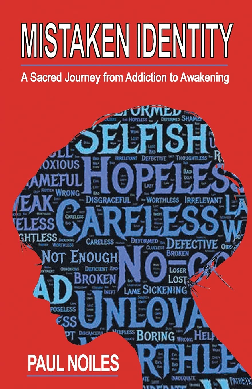 Mistaken Identity: A Sacred Journey from Addiction to Awakening