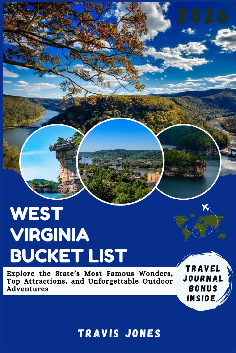 WEST VIRGINIA BUCKET LIST 2026: Explore the State’s Most Famous Wonders, Top Attractions, and Unforgettable Outdoor Adventures