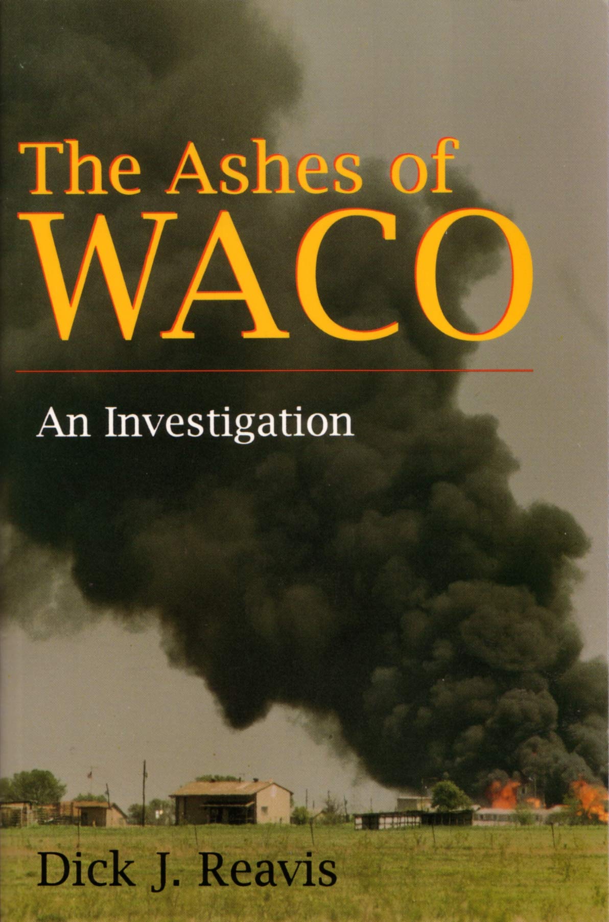 The Ashes of Waco by Dick J Reavis PAPERBACK 9780815605027