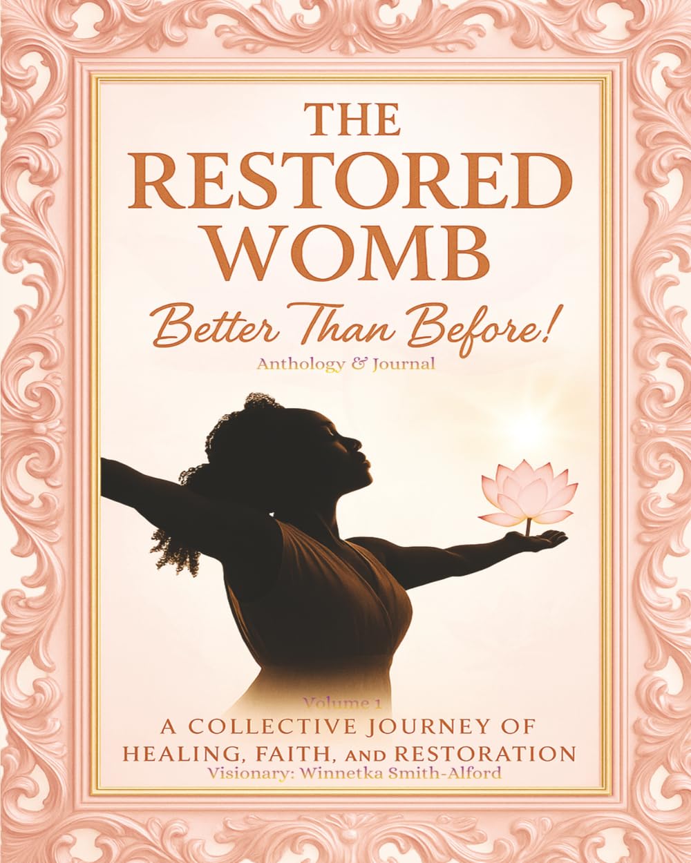 The Restored Womb: Better Than Before: a Collective Journey of Healing, Faith, and Restoration