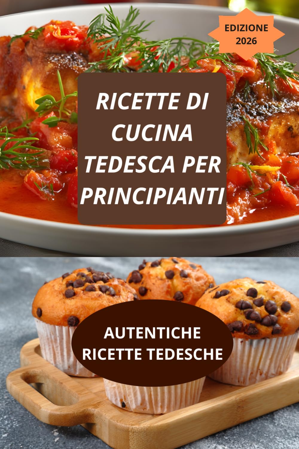 RICETTE DI CUCINA TEDESCA PER PRINCIPIANTI: RICETTE TEDESCHE AUTENTICHE-ricette tedesche facili-ricette tedesche passo passo