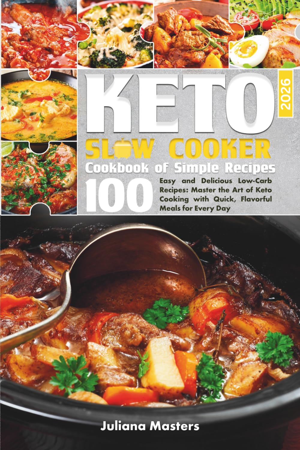 2025 Keto Slow Cooker Cookbook: 100 Easy and Delicious Low-Carb Recipes: Master the Art of Keto Cooking with Quick, Flavorful Meals for Every Day ... Bundle: Plant-Powered & Slow Cooker Delights)      Paperback – January 8, 2025