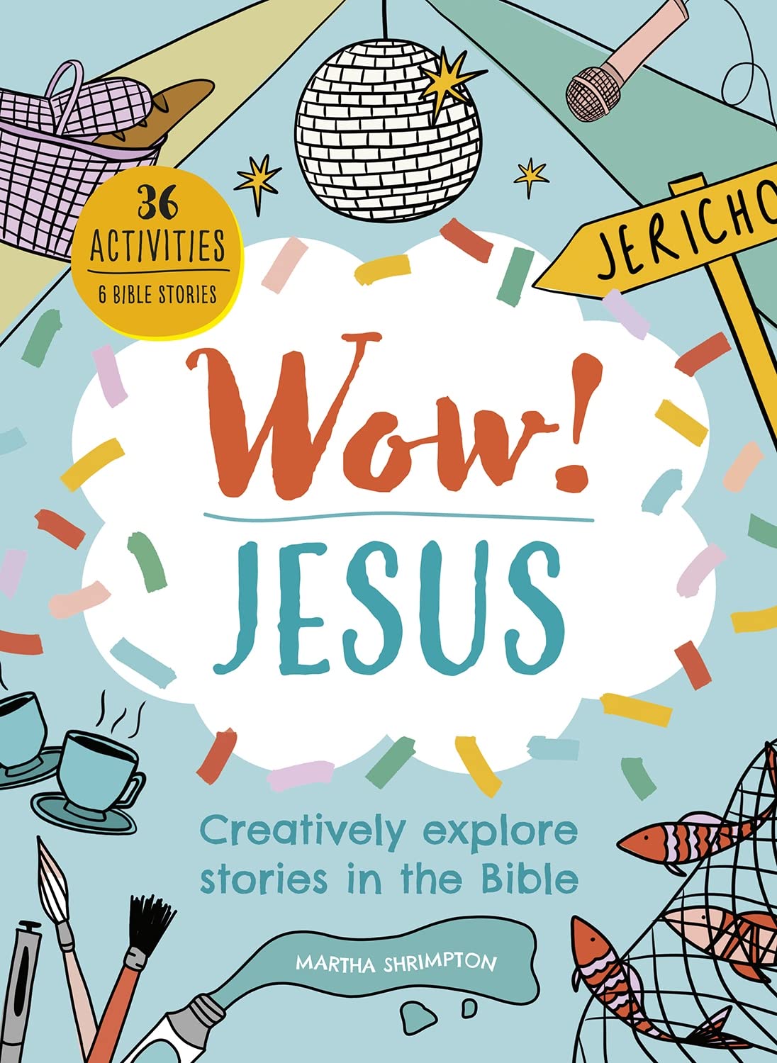 Wow! Jesus: Creatively explore stories in the B. Shrimpton, Nolloth, Nolloth**