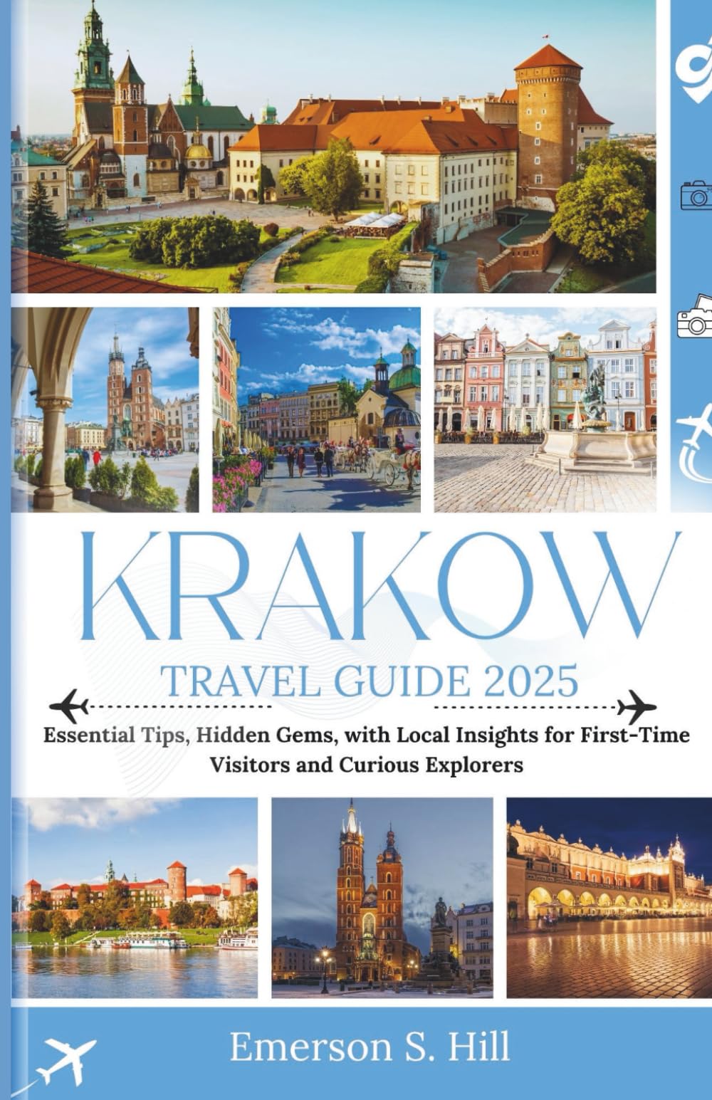 Krakow Travel Guide 2025: Essential Tips, Hidden Gems, with Local Insights for First-Time Visitors and Curious Explorers (Updated Travel Guide 2025-2026)