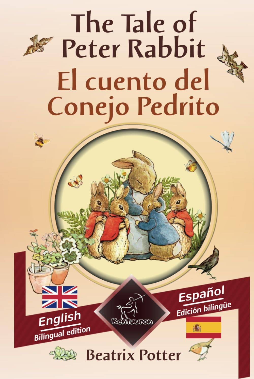 The Tale of Peter Rabbit - El cuento del Conejo Pedrito: Bilingual parallel text - Textos bilingües en paralelo: English - Spanish / Inglés - Español