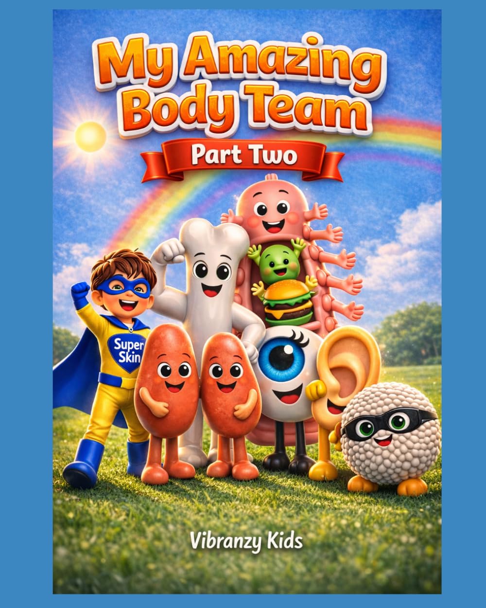 My Amazing Body Team Part Two: A New Journey Inside Your Body: 2