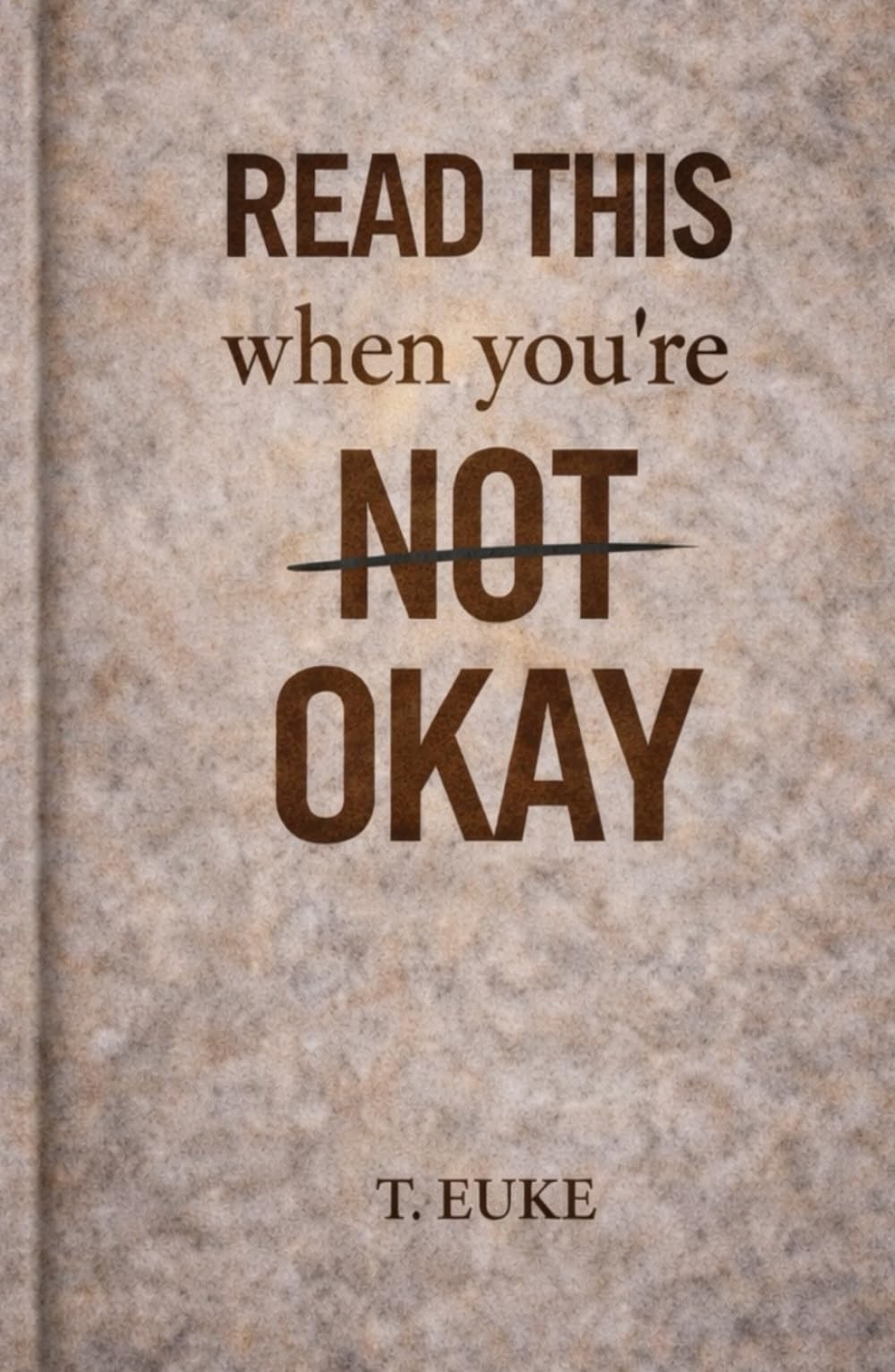 READ THIS When you’re NOT OKAY (The Quiet Things Series a collection of reflection-based books)