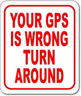 Your GPS Is Wrong Turn Around Aluminum Composite Outdoor - Wall Art - Outdoor Decor - Wall Decor - Street Signs - Home Decor - Private Property No Trespassing Sign - 8.5" X10"