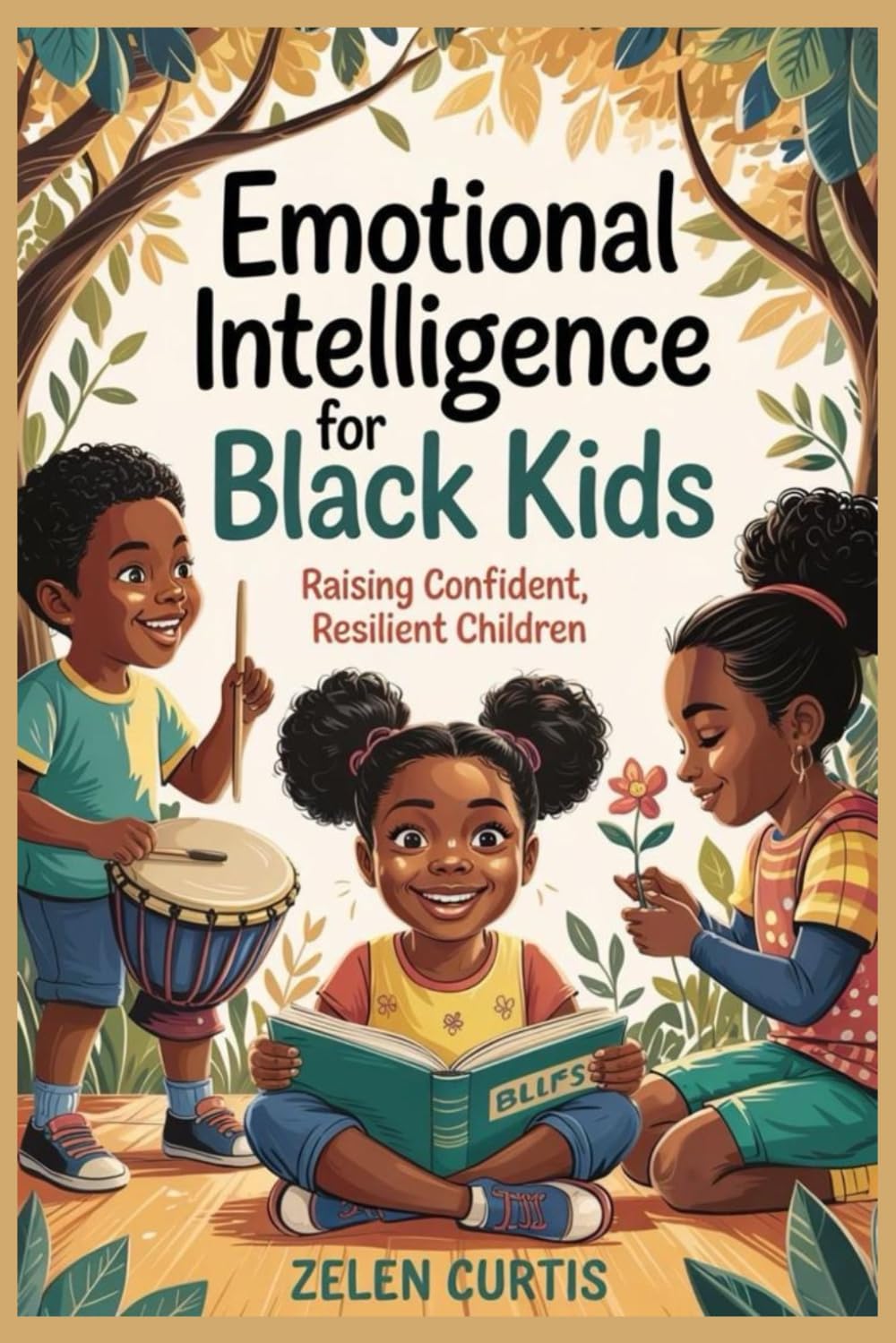 Emotional Intelligence for Black Kids: Raising confident,Resilient children