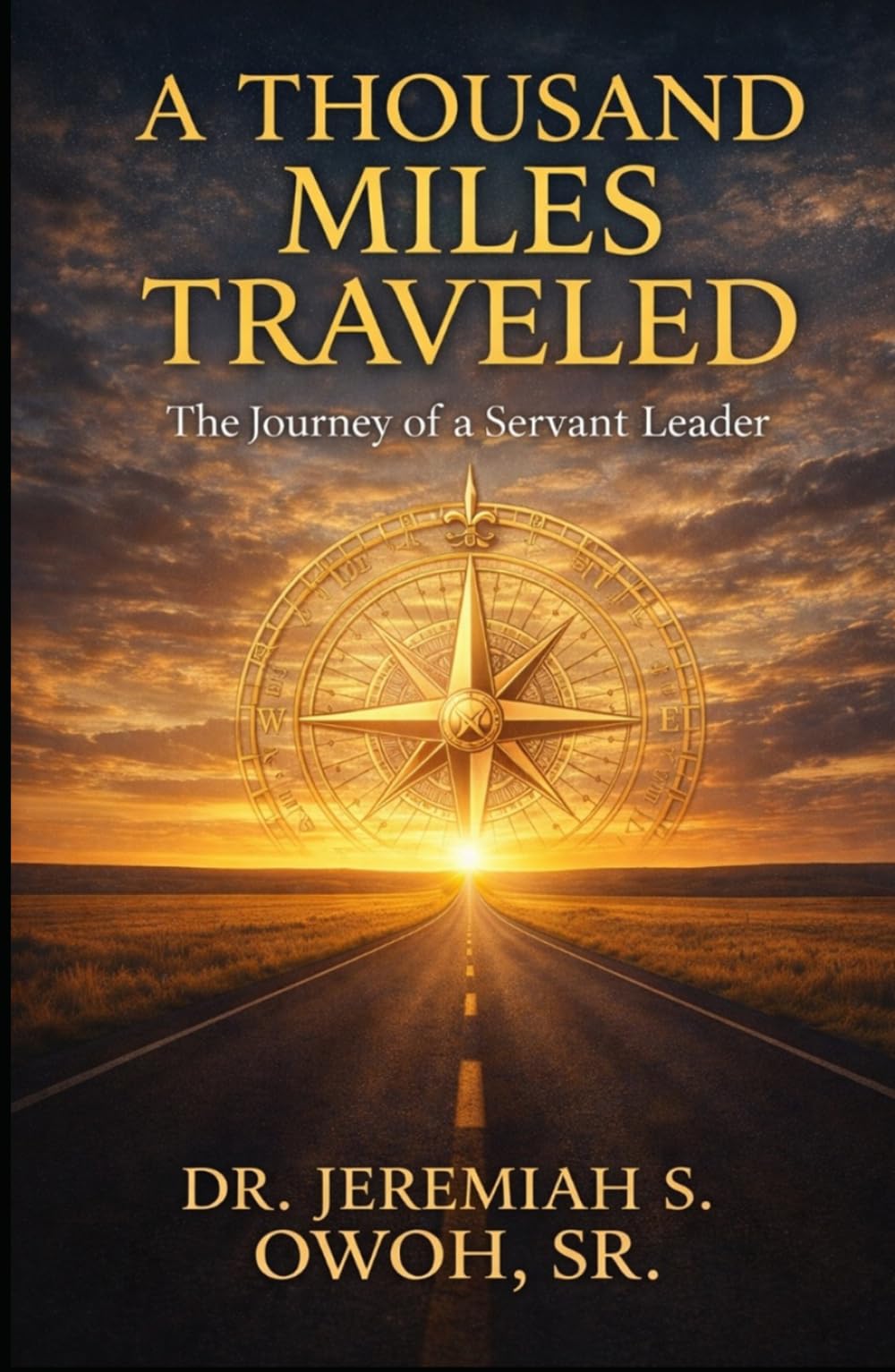 A Thousand Miles Traveled - The Journey of a Servant Leader