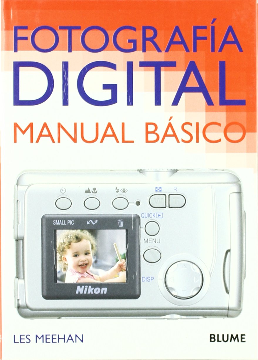 Fotografía digital. Manual básico: Manual Basico
