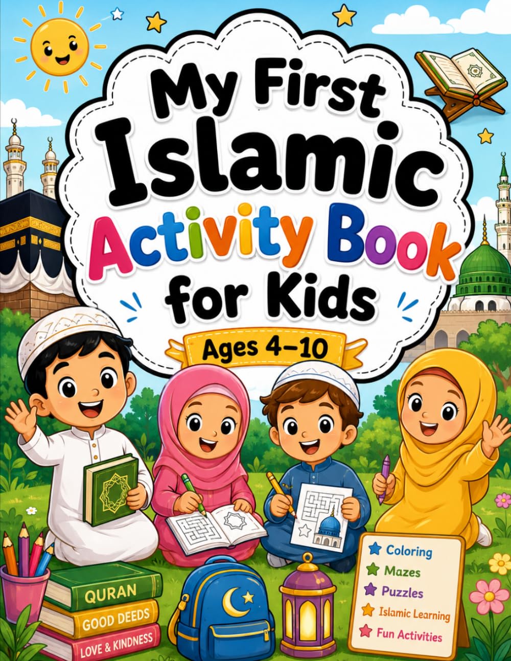 My First Islamic Activity Book for Kids: A Fun Muslim Workbook with Educational Activities, Islamic Puzzles, Tracing Practice, Coloring, and Good Deeds for Children Ages 4–10