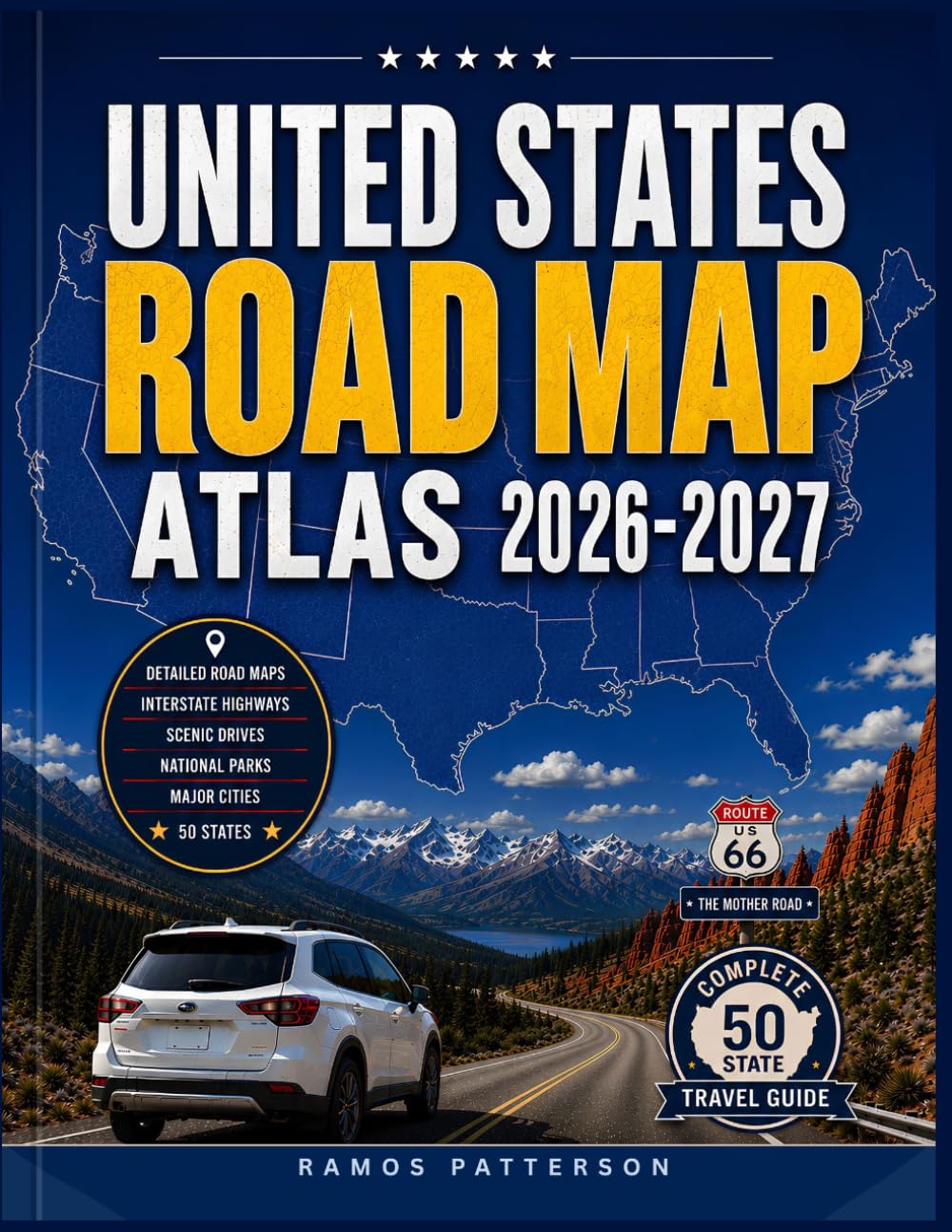 UNITED STATES ROAD MAP ATLAS 2026–2027: Detailed Road Maps, Interstate Highways, Scenic Drives, National Parks, Major Cities & Complete Travel Planning Guide for All 50 States