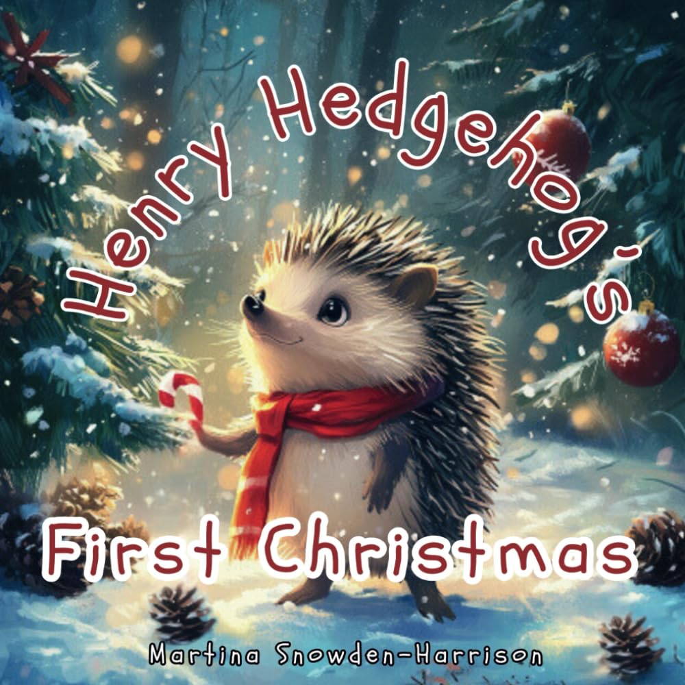 HENRY HEDGEHOG'S FIRST CHRISTMAS: A Counting Story (Henry Hedgehog's First Seasons: Counting Stories)