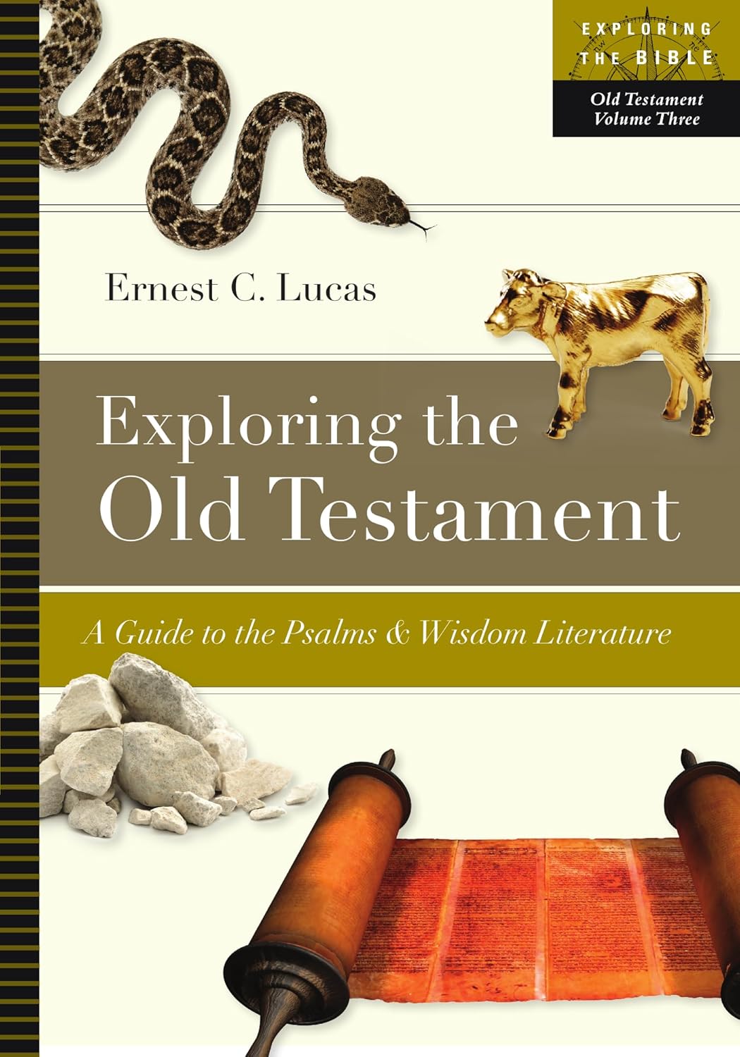 Exploring the Old Testament: A Guide to the Psalms and Wisdom Literature (Volume 3)