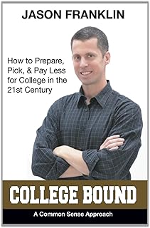 College Bound: How to Prepare, Pick, & Pay Less for College in the 21st Century