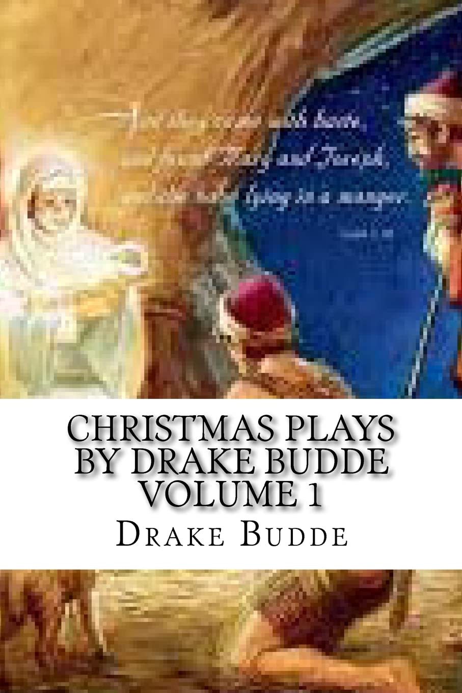 Christmas Plays by Drake Budde: Volume 1