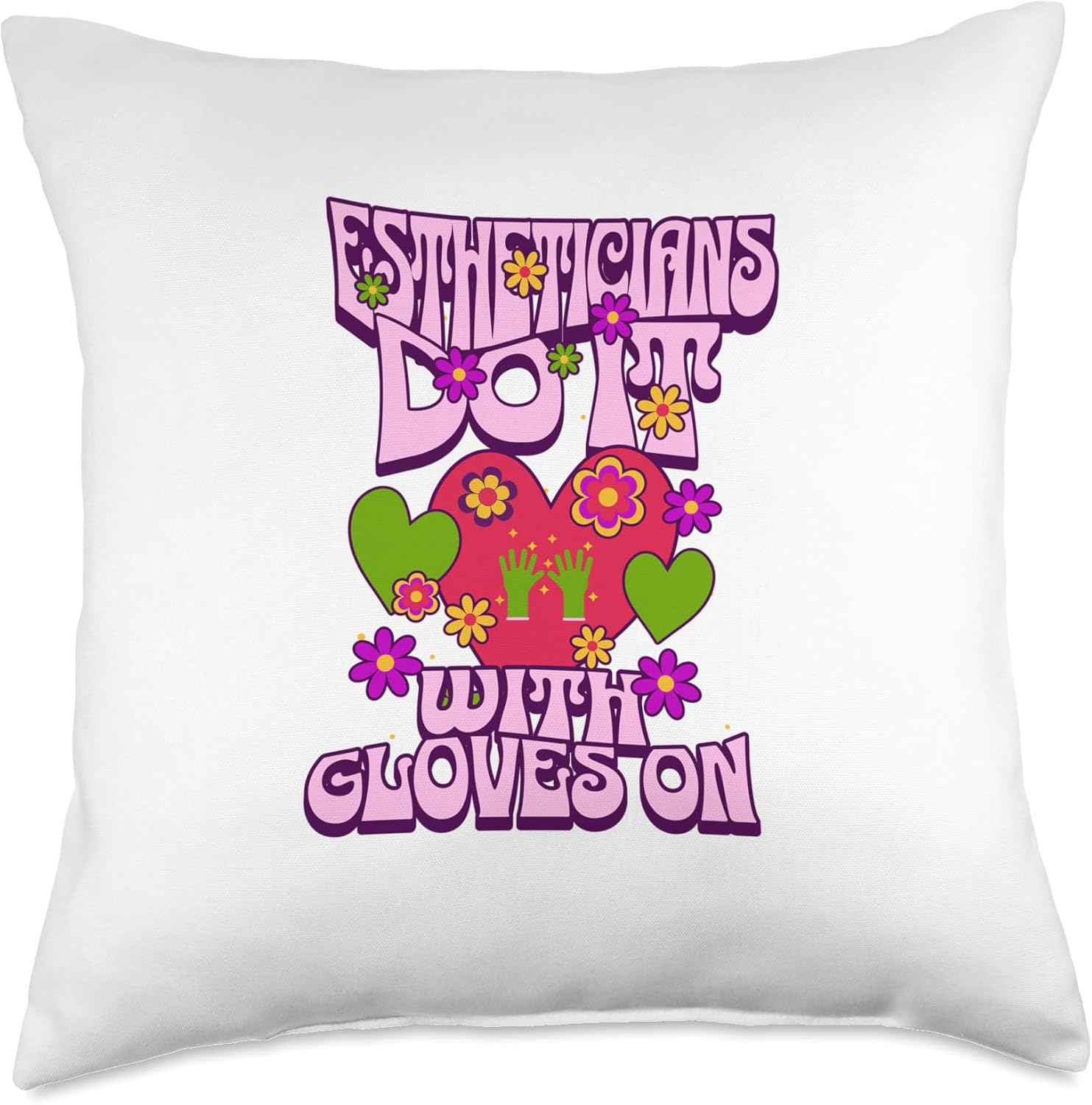 Estheticians Do It With Gloves On Funny Skincare Womens Throw Pillow