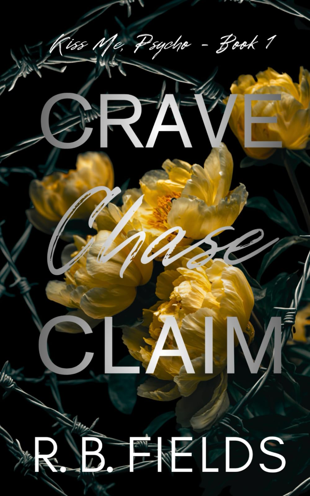 Crave, Chase, Claim (Kiss Me, Psycho)