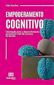 Empoderamento Cognitivo: orientação para o desenvolvimento pessoal por meio de processo de decisão