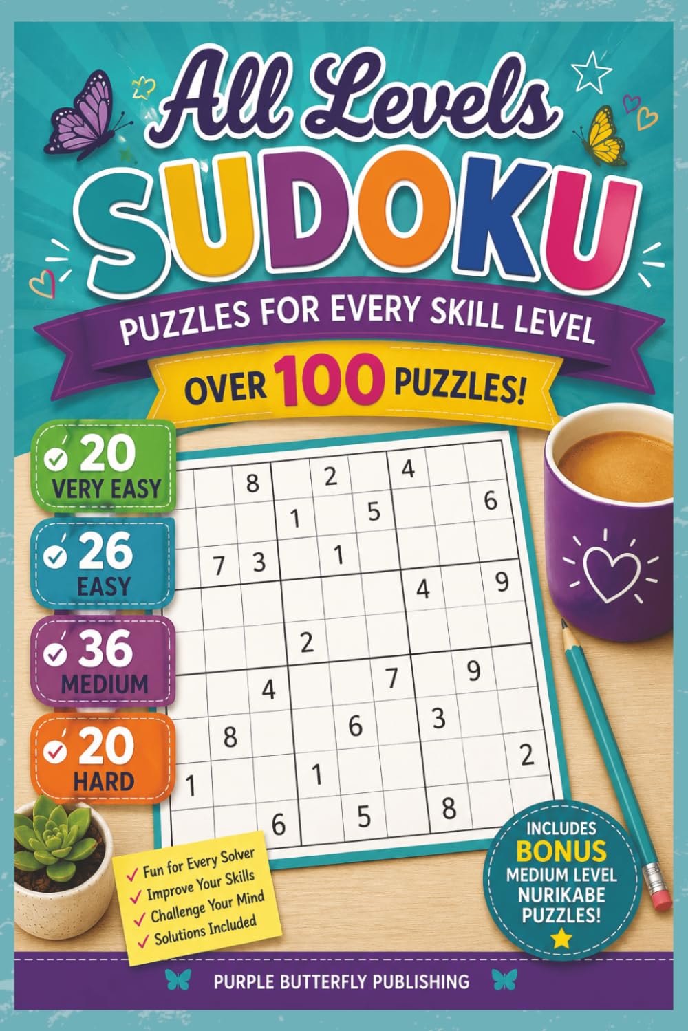 All Levels Sudoku: Over 100 Sudoku Puzzles from Very Easy to Hard with Bonus Medium-Level Nurikabe Puzzles, Instructions and Solutions Included